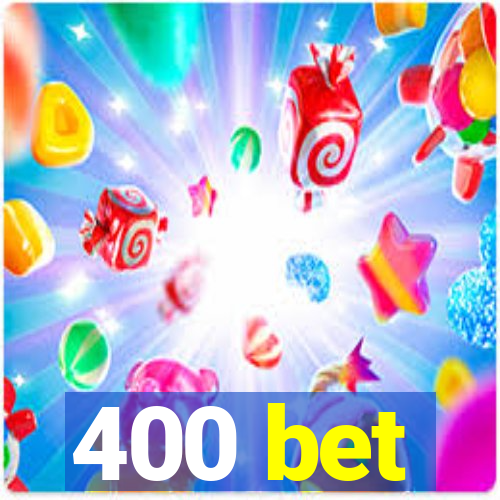 400 bet